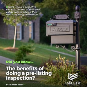 Do you know the benefits of doing a pre-listing inspection? - LaRocca ...